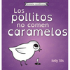 Los pollitos no comen caramelos - Hardcover