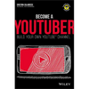 Become a Youtuber: Build Your Own Youtube Channel - Paperback