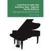 Learning to play the EasyKey way - Special Home Edition: A revolutionary way to read, write, teach, and play music using the Visual Music Notation Sys - Paperback