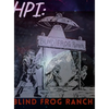 Hpi: Blind Frog Ranch - Hardcover