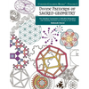 Divine Patterns of Sacred Geometry Coloring Book: For Intuitive Connection & Mindful Relaxation - Paperback