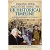 Tracing Your Ancestors Using the UK Historical Timeline: A Guide for Family Historians - Paperback
