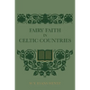 Fairy Faith In Celtic Countries - Paperback