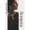 The Story of the Diamond: Timeless. Elegant. Iconic. - Hardcover