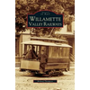 Willamette Valley Railways - Hardcover