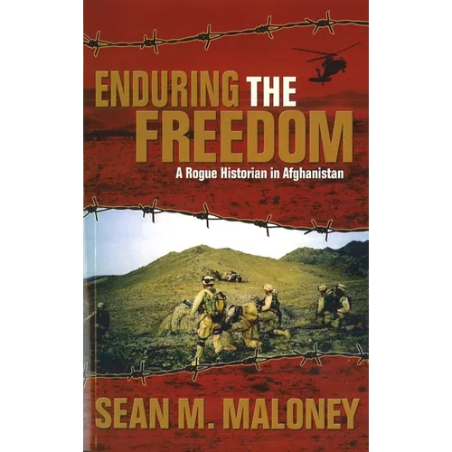 Enduring the Freedom: A Rogue Historian in Afghanistan - Paperback