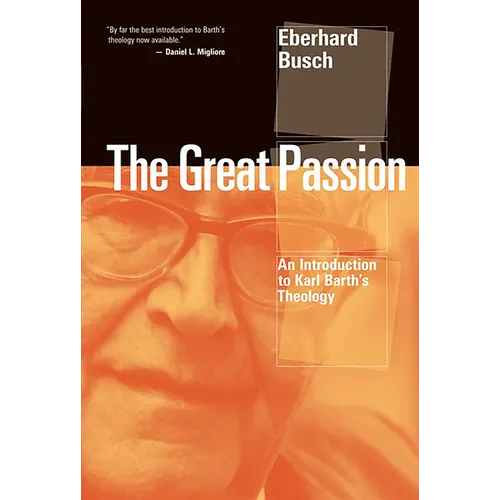 The Great Passion: An Introduction to Karl Barth's Theology - Paperback
