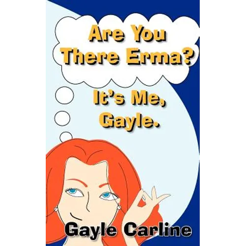 Are You There Erma? It's Me Gayle - Paperback