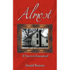 Almost: A Time to Be Remembered - Paperback