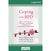 Coping with BPD: DBT and CBT Skills to Soothe the Symptoms of Borderline Personality Disorder (16pt Large Print Edition) - Paperback