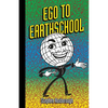 Ego To Earthschool - Paperback