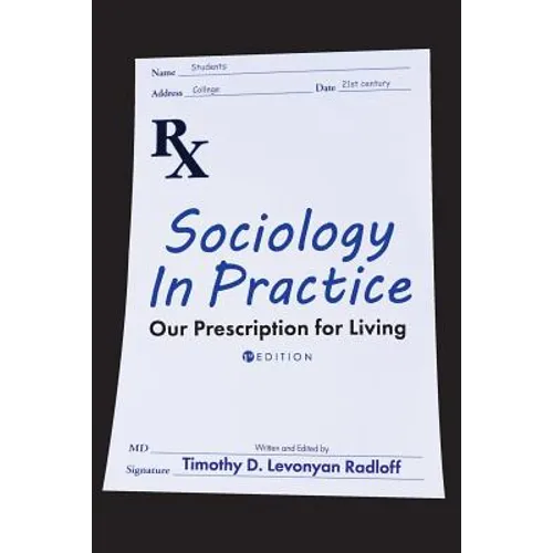 Sociology in Practice: Our Prescription for Living - Paperback