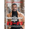 The Indispensable Game of X's and O's: How I Learned Everything I'd Ever Need to Know About Life by Playing High School Football - Hardcover