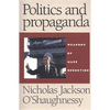Politics and Propaganda: Weapons of Mass Seduction - Paperback