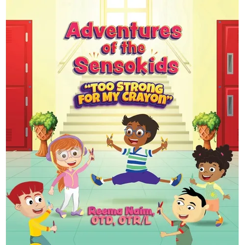 Adventures of The Sensokids: Too Strong for my Crayon - Hardcover