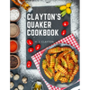 Clayton's Quaker Cookbook: A Practical Treatise on the Culinary Art Adapted to the Tastes and Wants of All Classes - Paperback