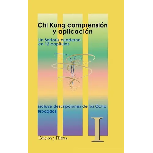 Chi Kung Comprension y aplicacion: descripciones de los 8 Brocados - Paperback
