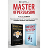 Become A Master of Persuasion 2-in-1 Bundle: How to Influence People + 5 Hours of Positive Affirmations - The #1 Beginner's Box Set to Advanced Manipu - Paperback