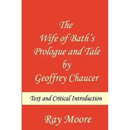 The Wife of Bath's Prologue and Tale by Geoffrey Chaucer: Text & Critical Introduction - Paperback