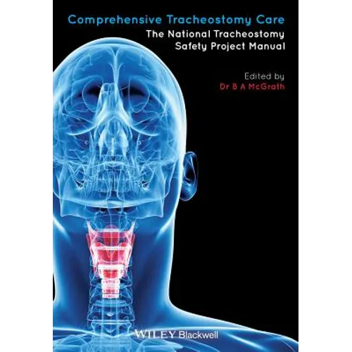 Comprehensive Tracheostomy Care: The National Tracheostomy Safety Project Manual - Hardcover