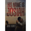 His Name Is Josiah - Paperback