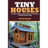 Tiny Houses: The Definitive Build Manual Of A Tiny Home Specializing In Sustainable Tiny House Living - Paperback