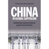 China in Global Capitalism: Building International Solidarity Against Imperial Rivalry - Paperback