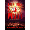 End Times and the Secret of the Mahdi - Paperback