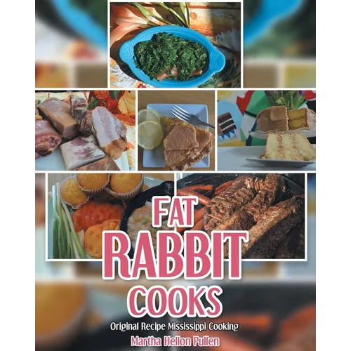 Fat Rabbit Cooks: Original Recipe Mississippi Cooking - Paperback