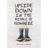 Upside Down in the Middle of Nowhere - Paperback