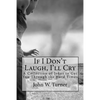 If I Don't Laugh, I'll Cry: A Collection of Jokes to Get You Through the Hard Times - Paperback