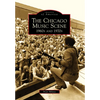 The Chicago Music Scene: 1960s and 1970s - Paperback