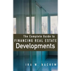 The Complete Guide to Financing Real Estate Developments - Hardcover
