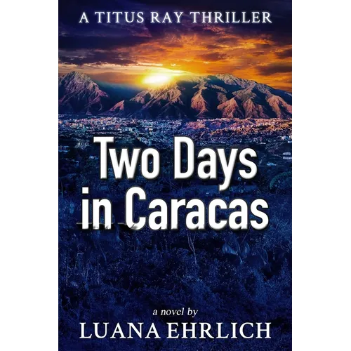 Two Days in Caracas: A Titus Ray Thriller - Paperback