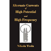 Experiments With Alternate Currents Of High Potential And High Frequency - Paperback