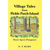 Village Tales from Pickle Patch Island: Mayor Spects Disappears - Hardcover