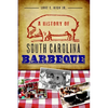 A History of South Carolina Barbeque - Paperback