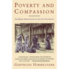 Poverty and Compassion: The Moral Imagination of the Late Victorians - Paperback