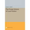 The Private Science of Louis Pasteur - Paperback