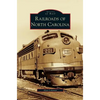 Railroads of North Carolina - Hardcover