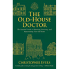 The Old-House Doctor: The Essential Guide to Repairing, Restoring, and Rejuvenating Your Old Home - Paperback