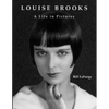 Louise Brooks: A Life in Pictures - Paperback