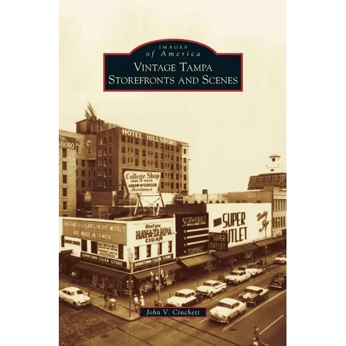 Vintage Tampa Storefronts and Scenes - Hardcover