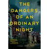 The Dangers of an Ordinary Night - Hardcover