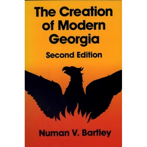 The Creation of Modern Georgia, Second Edition - Paperback