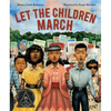 Let the Children March - Hardcover