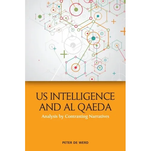 Us Intelligence and Al Qaeda: Analysis by Contrasting Narratives - Paperback
