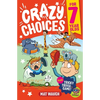 Crazy Choices for 7 Year Olds: Mad decisions and tricky trivia in a book you can play! - Paperback