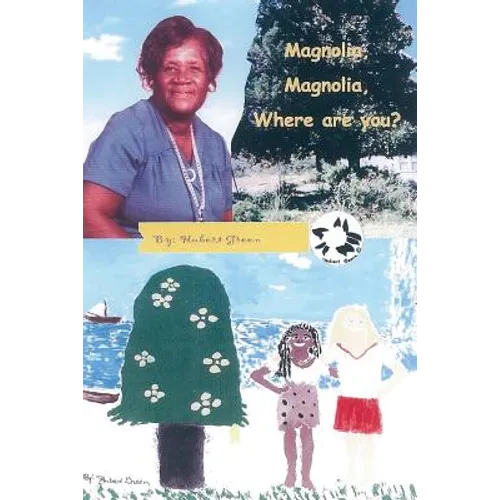 Magnolia, Magnolia, Where Are You? - Paperback