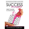 Success Unwrapped Direct Sellers' A-Z Event Guide: to Stellar Sales, Committed Customers, Teams that Thrive - Paperback